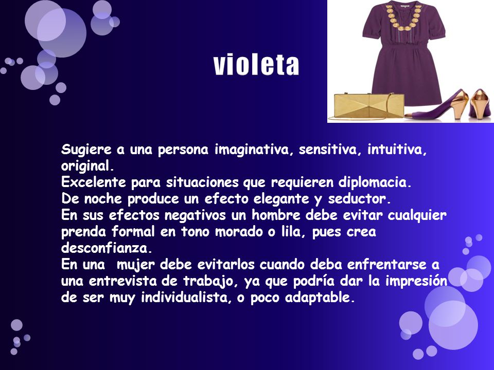 violeta Sugiere a una persona imaginativa, sensitiva, intuitiva, original. Excelente para situaciones que requieren diplomacia.