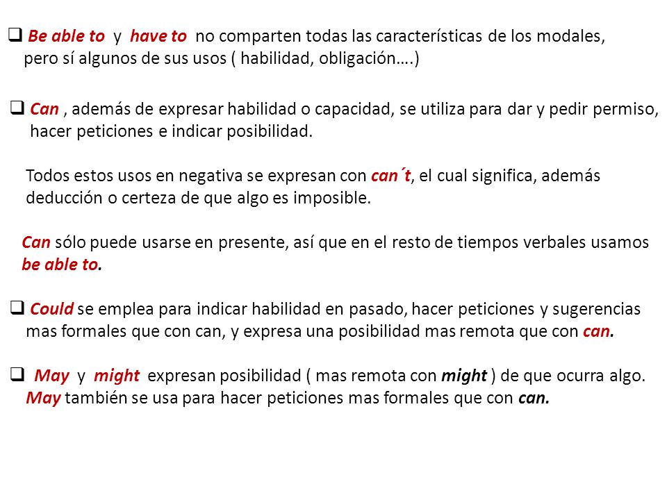 Be able to y have to no comparten todas las características de los modales,