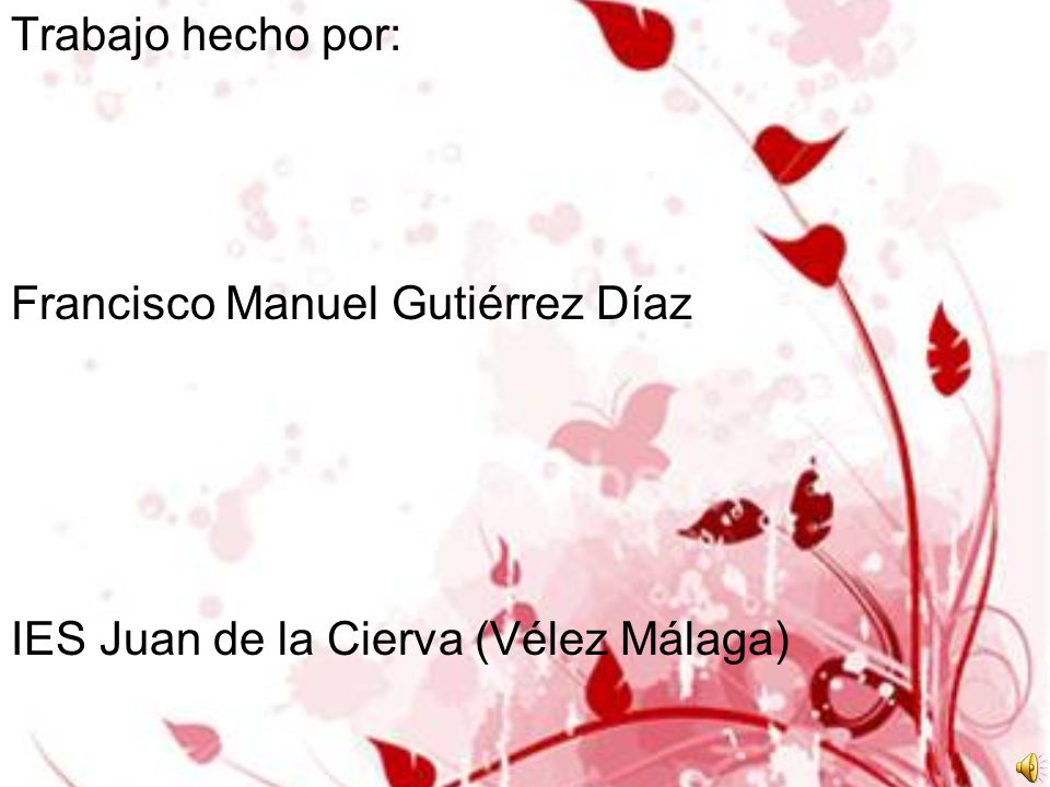 Trabajo hecho por: Francisco Manuel Gutiérrez Díaz. IES Juan de la Cierva (Vélez Málaga)