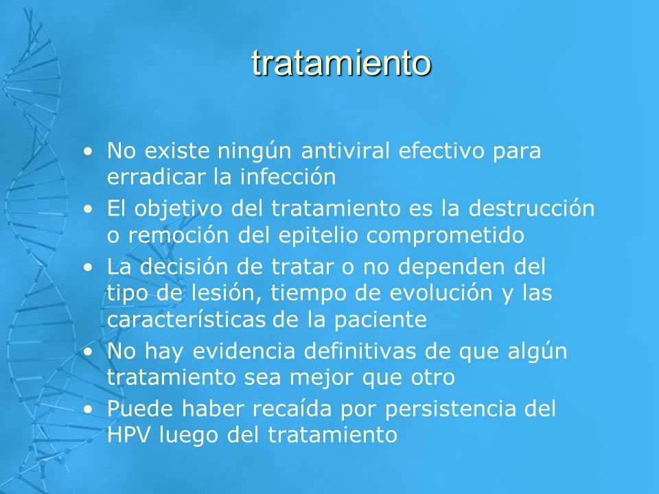 tratamiento No existe ningún antiviral efectivo para erradicar la infección.