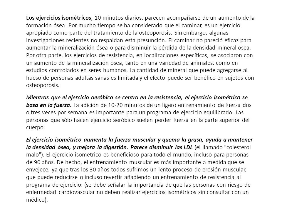 Los ejercicios isométricos, 10 minutos diarios, parecen acompañarse de un aumento de la formación ósea.