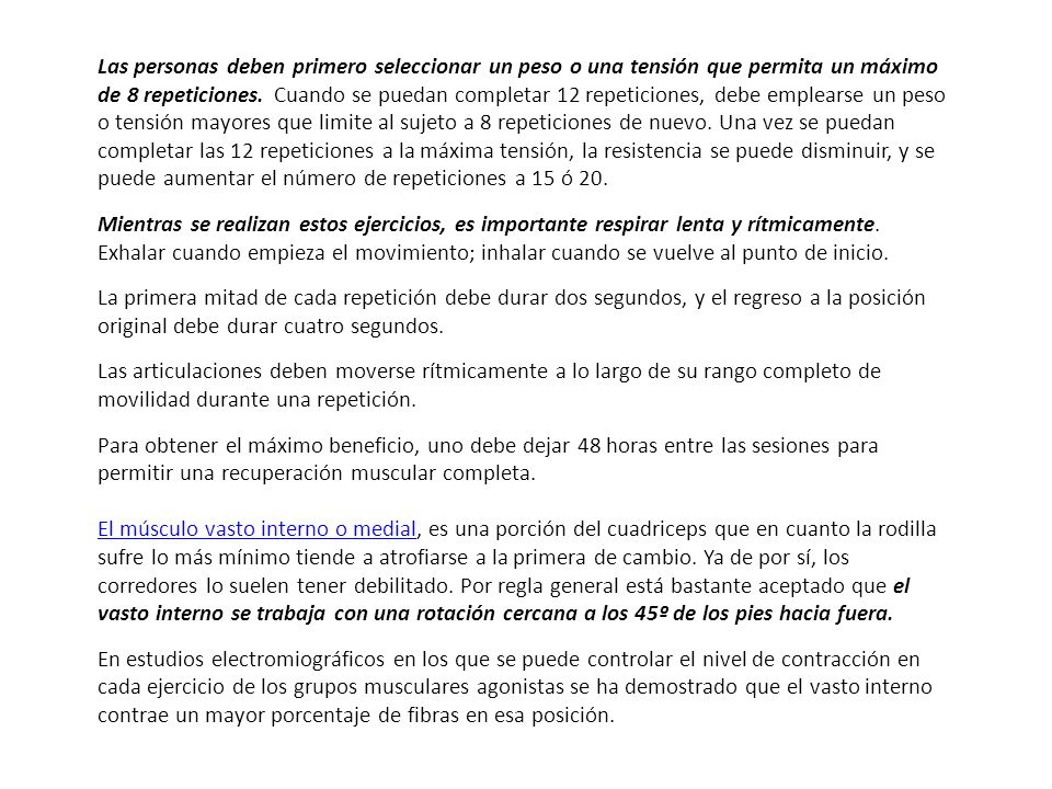 Las personas deben primero seleccionar un peso o una tensión que permita un máximo de 8 repeticiones.