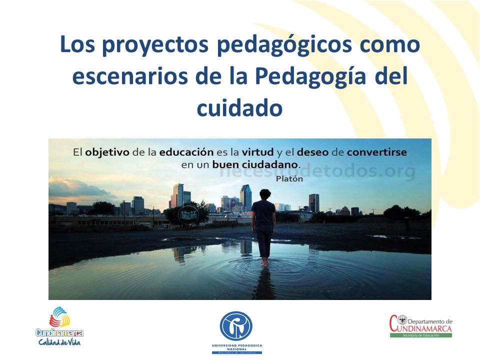 Los proyectos pedagógicos como escenarios de la Pedagogía del cuidado