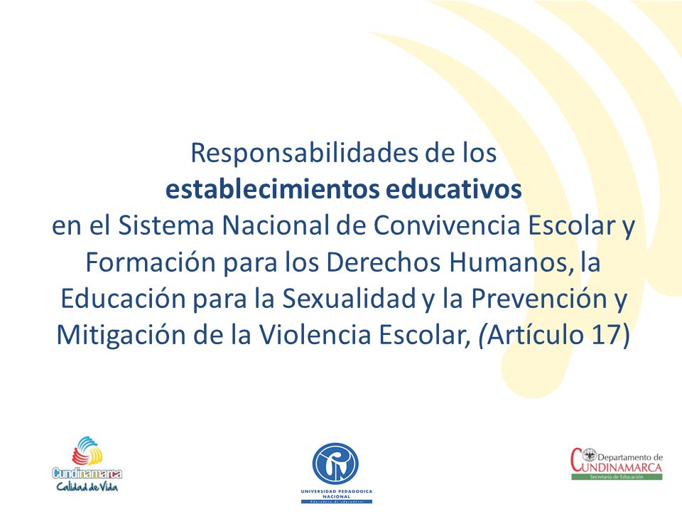Responsabilidades de los establecimientos educativos en el Sistema Nacional de Convivencia Escolar y Formación para los Derechos Humanos, la Educación para la Sexualidad y la Prevención y Mitigación de la Violencia Escolar, (Artículo 17)