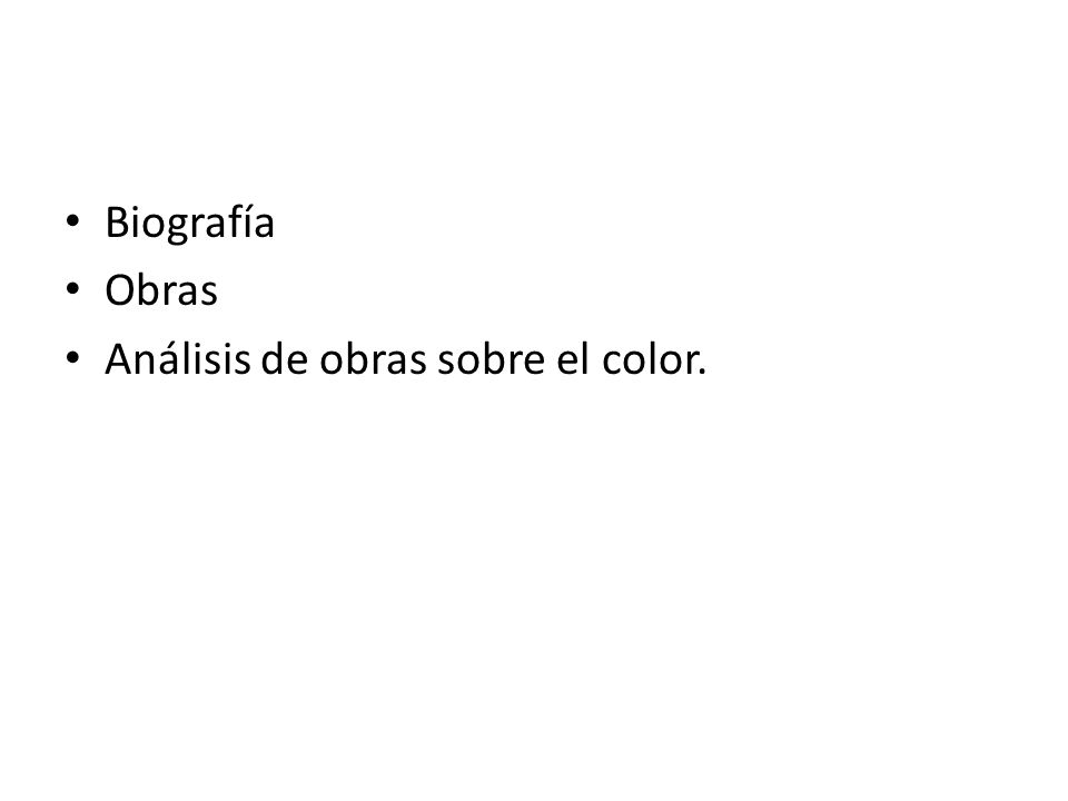 Biografía Obras Análisis de obras sobre el color.