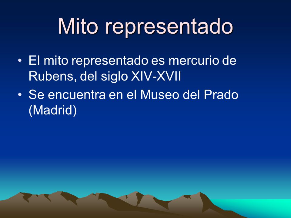 Mito representado El mito representado es mercurio de Rubens, del siglo XIV-XVII.