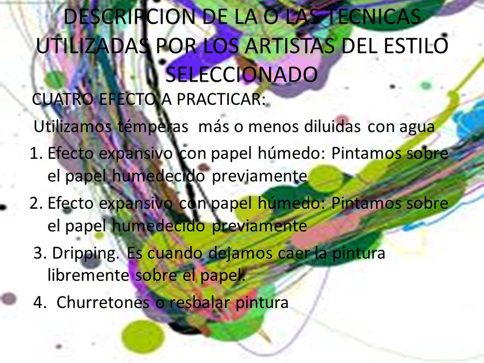 DESCRIPCION DE LA O LAS TECNICAS UTILIZADAS POR LOS ARTISTAS DEL ESTILO SELECCIONADO