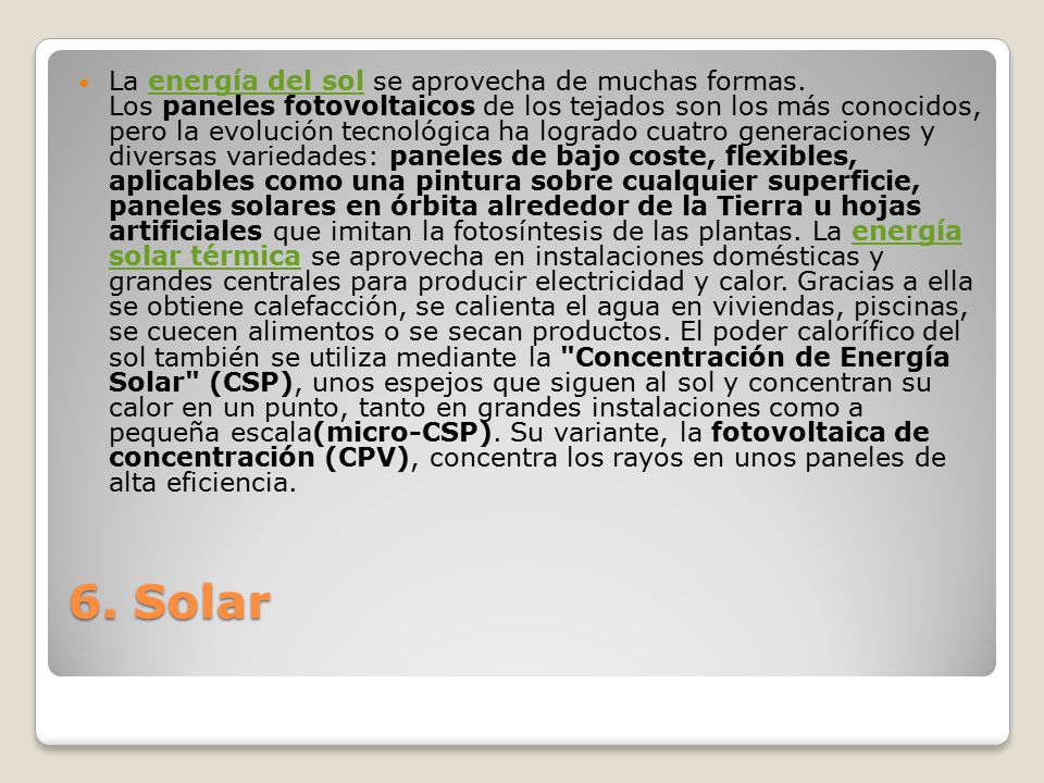 La energía del sol se aprovecha de muchas formas