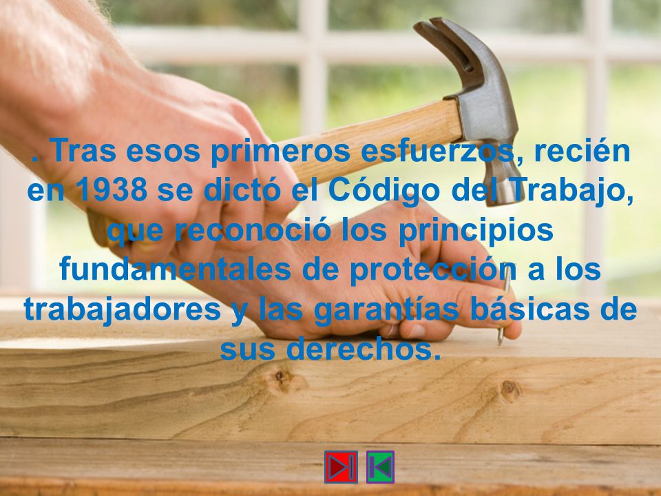. Tras esos primeros esfuerzos, recién en 1938 se dictó el Código del Trabajo, que reconoció los principios fundamentales de protección a los trabajadores y las garantías básicas de sus derechos.
