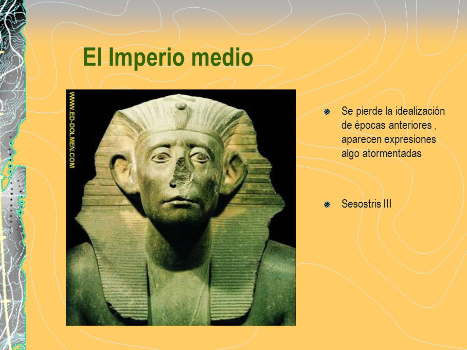 El Imperio medio Se pierde la idealización de épocas anteriores , aparecen expresiones algo atormentadas.