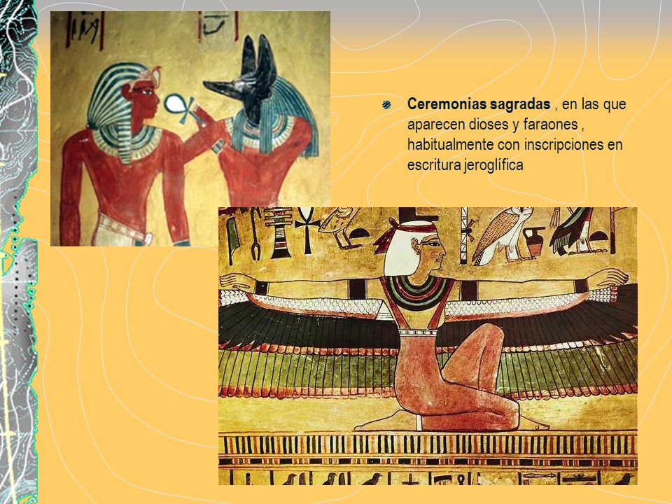 Ceremonias sagradas , en las que aparecen dioses y faraones , habitualmente con inscripciones en escritura jeroglífica