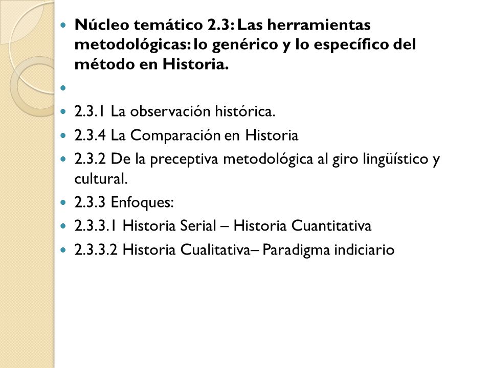 Núcleo temático 2.3: Las herramientas metodológicas: lo genérico y lo específico del método en Historia.