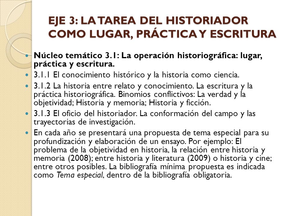 EJE 3: La tarea del Historiador como LUGAR, práctica y escritura