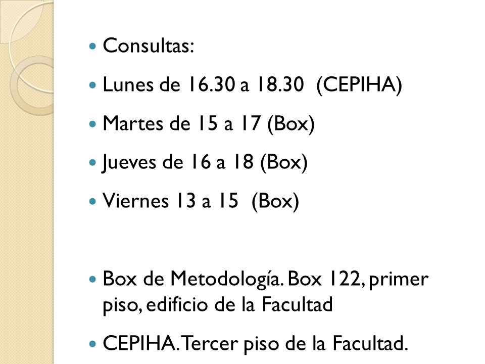 Consultas: Lunes de a (CEPIHA) Martes de 15 a 17 (Box) Jueves de 16 a 18 (Box) Viernes 13 a 15 (Box)