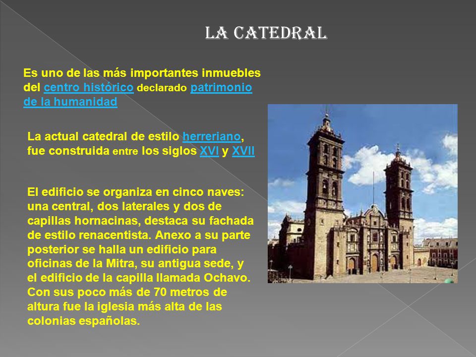 La catedral Es uno de las más importantes inmuebles del centro histórico declarado patrimonio de la humanidad.