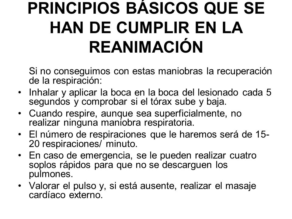 PRINCIPIOS BÁSICOS QUE SE HAN DE CUMPLIR EN LA REANIMACIÓN