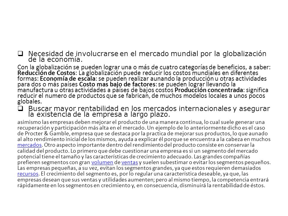 Necesidad de involucrarse en el mercado mundial por la globalización de la economía.