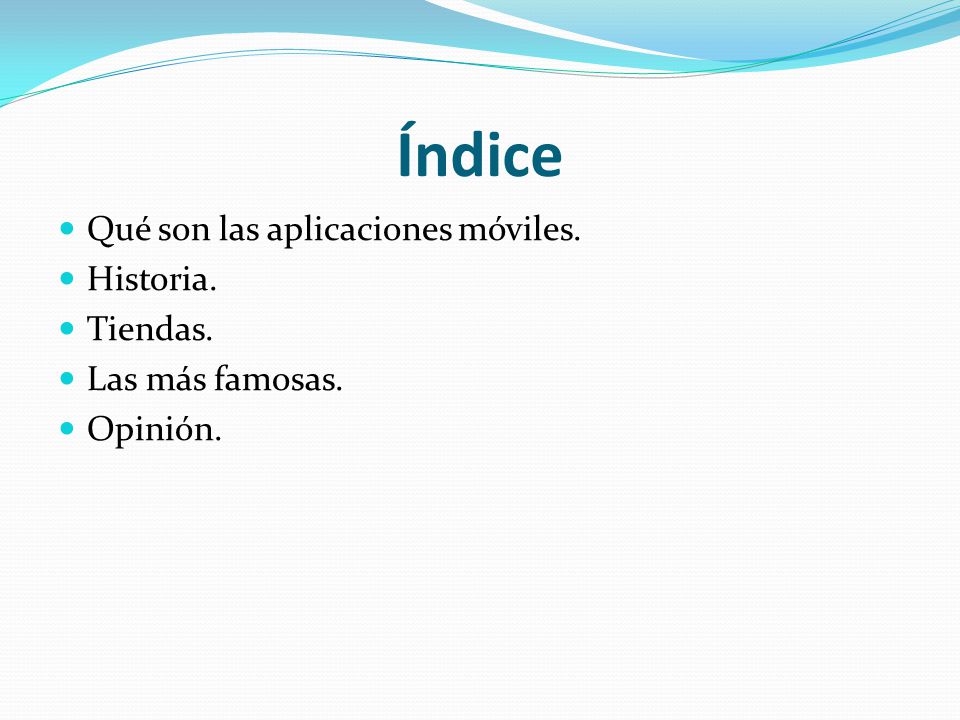 Índice Qué son las aplicaciones móviles. Historia. Tiendas.