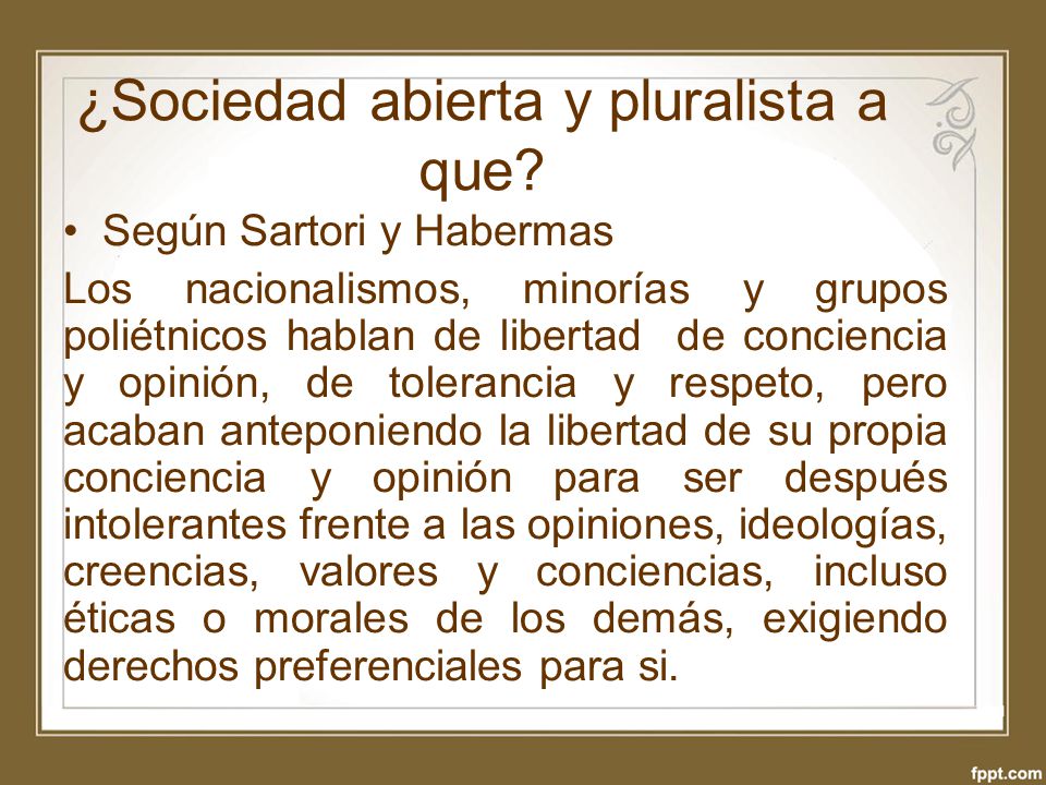 ¿Sociedad abierta y pluralista a que