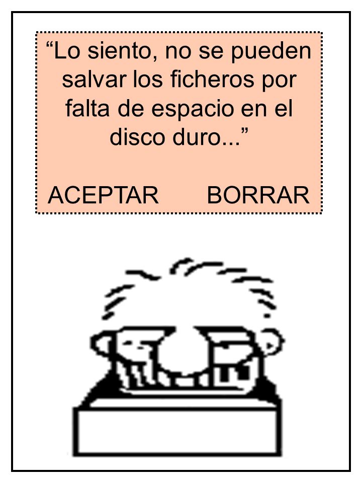 Lo siento, no se pueden salvar los ficheros por falta de espacio en el disco duro...