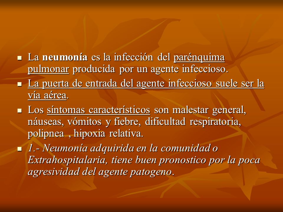 La neumonía es la infección del parénquima pulmonar producida por un agente infeccioso.