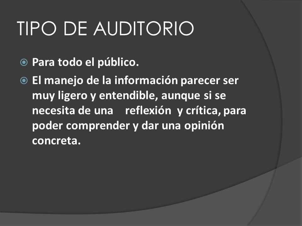 TIPO DE AUDITORIO Para todo el público.