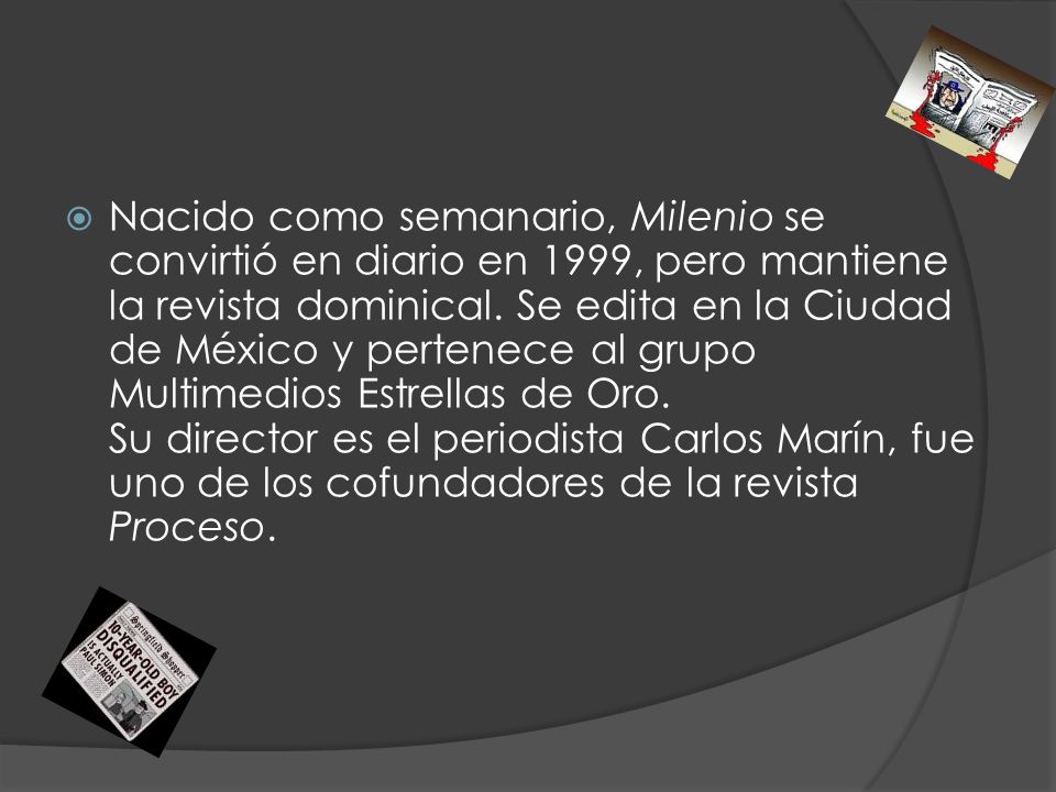 Nacido como semanario, Milenio se convirtió en diario en 1999, pero mantiene la revista dominical.