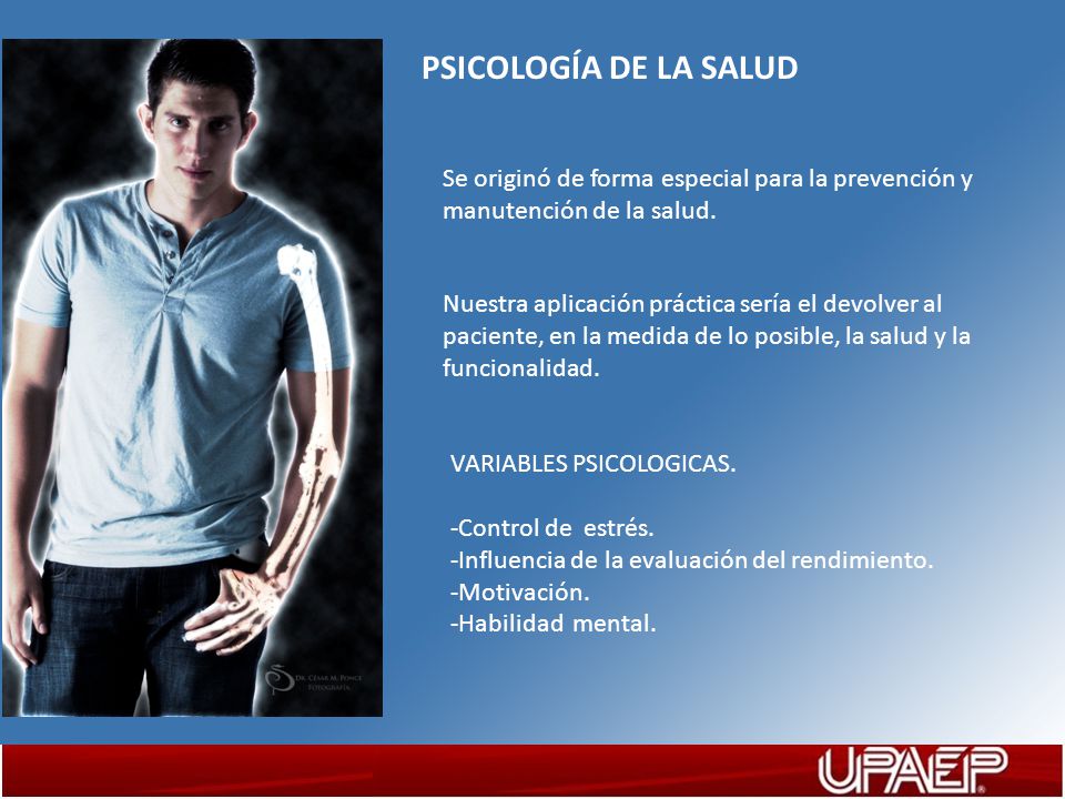 PSICOLOGÍA DE LA SALUD Se originó de forma especial para la prevención y manutención de la salud.