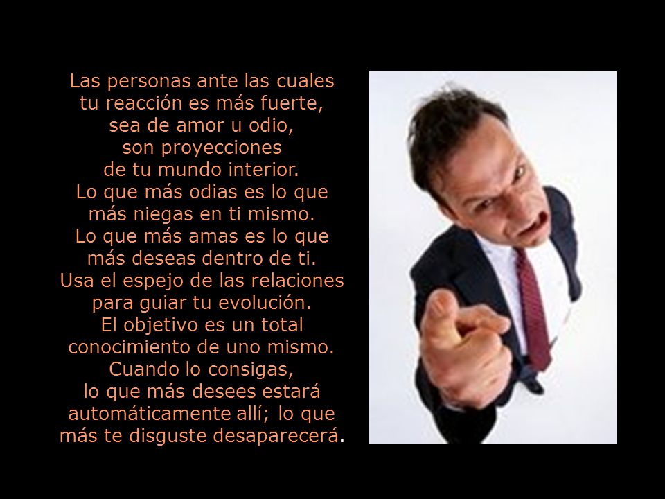 Las personas ante las cuales tu reacción es más fuerte,