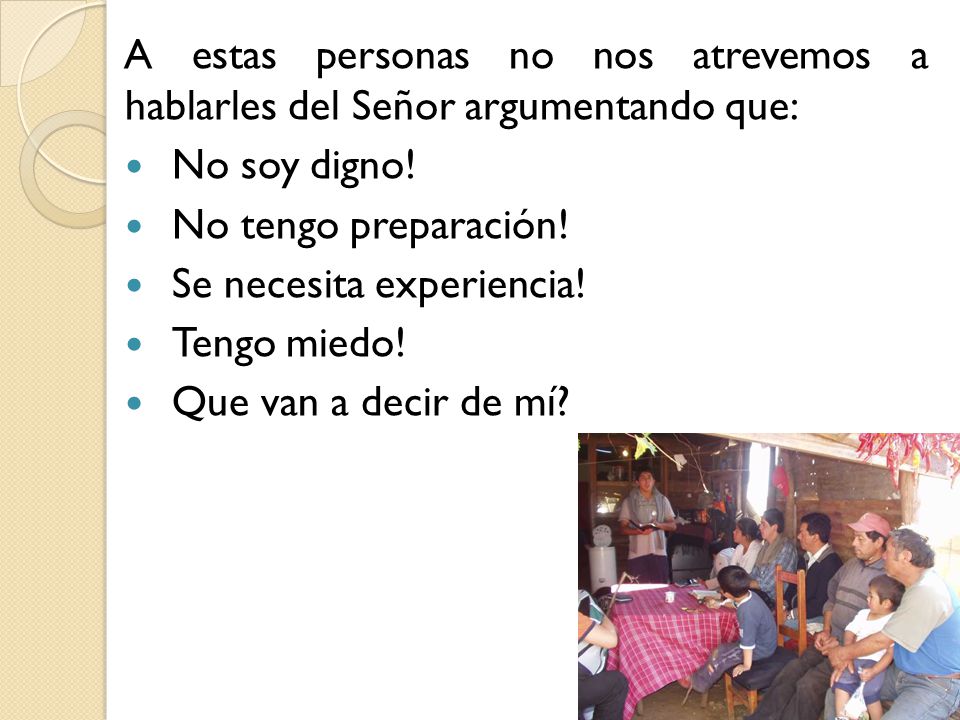 A estas personas no nos atrevemos a hablarles del Señor argumentando que:
