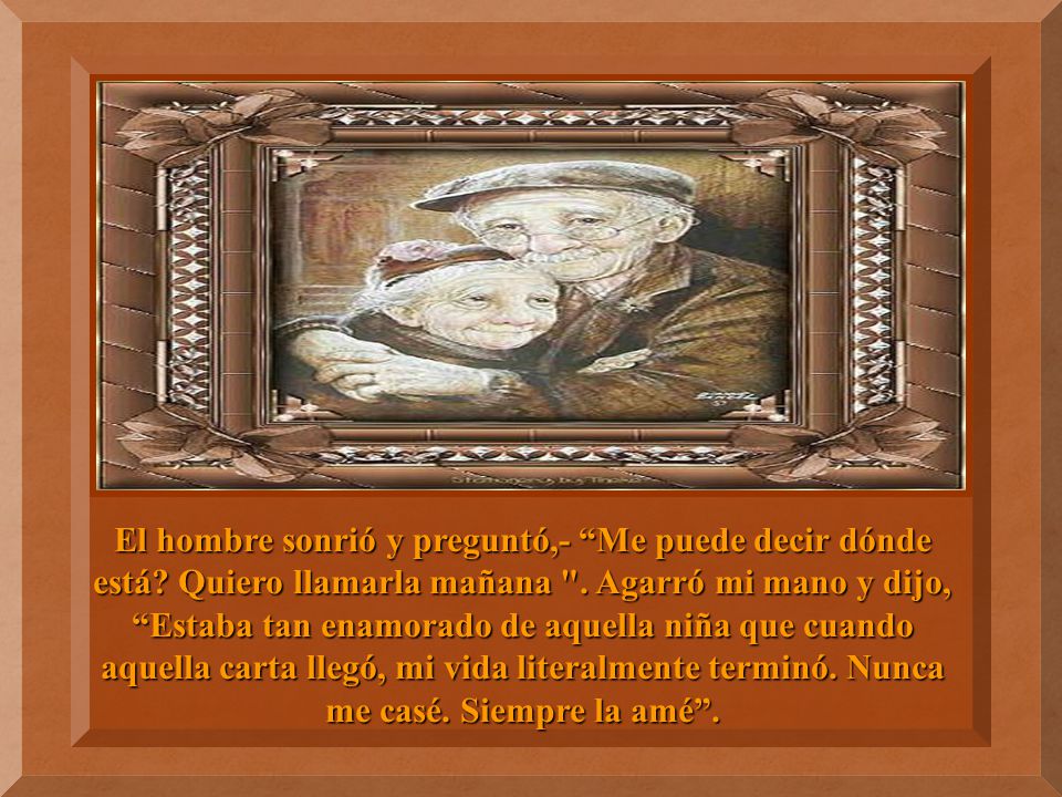 El hombre sonrió y preguntó,- Me puede decir dónde está