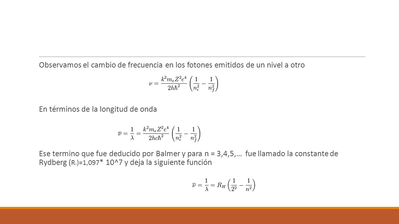 Observamos el cambio de frecuencia en los fotones emitidos de un nivel a otro