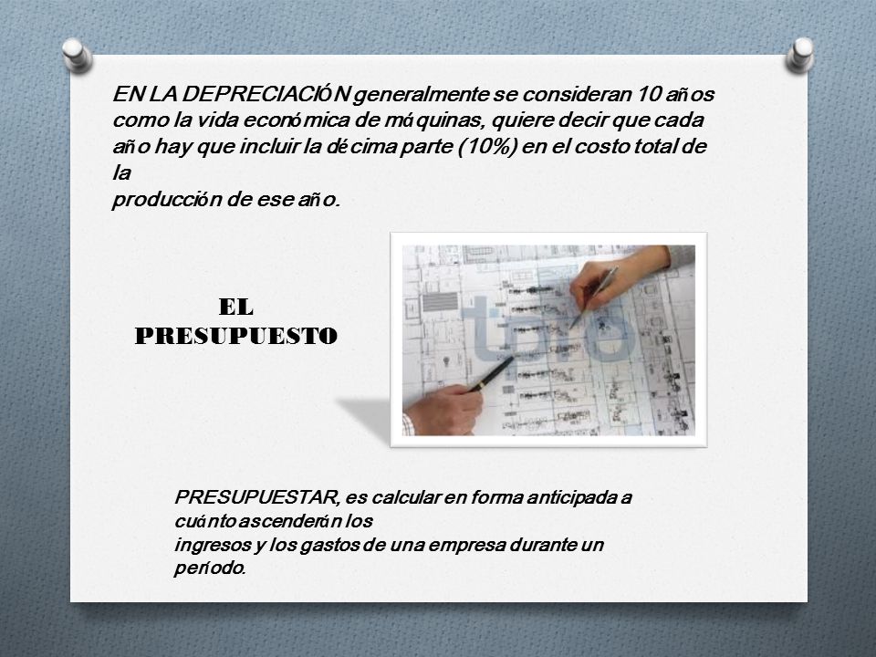 EL PRESUPUESTO EN LA DEPRECIACIÓN generalmente se consideran 10 años