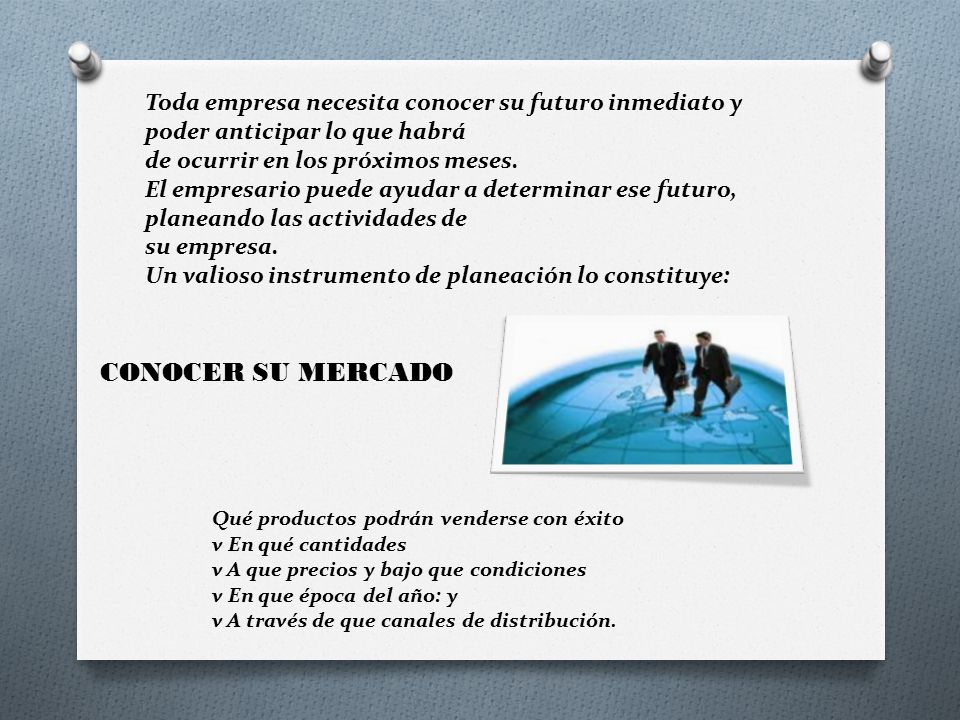 Toda empresa necesita conocer su futuro inmediato y poder anticipar lo que habrá