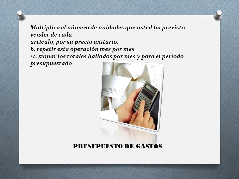 Multiplica el número de unidades que usted ha previsto vender de cada