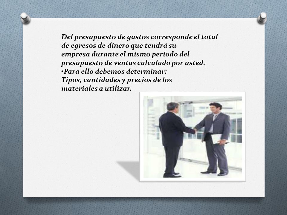 Del presupuesto de gastos corresponde el total de egresos de dinero que tendrá su