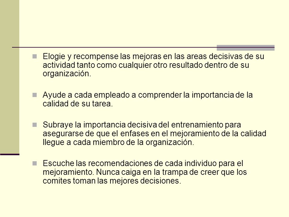Elogie y recompense las mejoras en las areas decisivas de su actividad tanto como cualquier otro resultado dentro de su organización.
