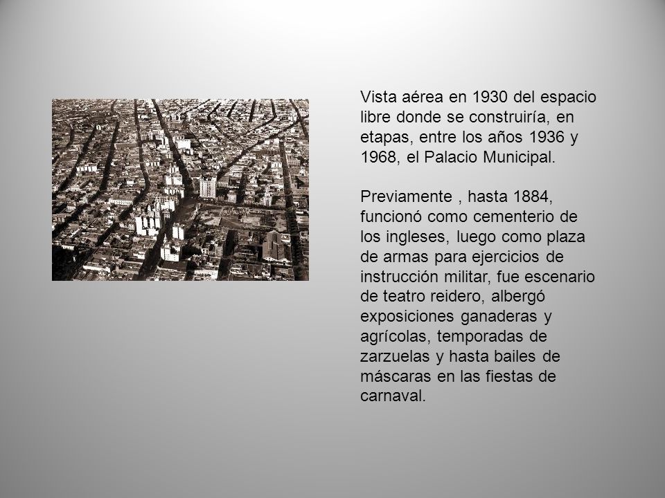Vista aérea en 1930 del espacio libre donde se construiría, en etapas, entre los años 1936 y 1968, el Palacio Municipal.