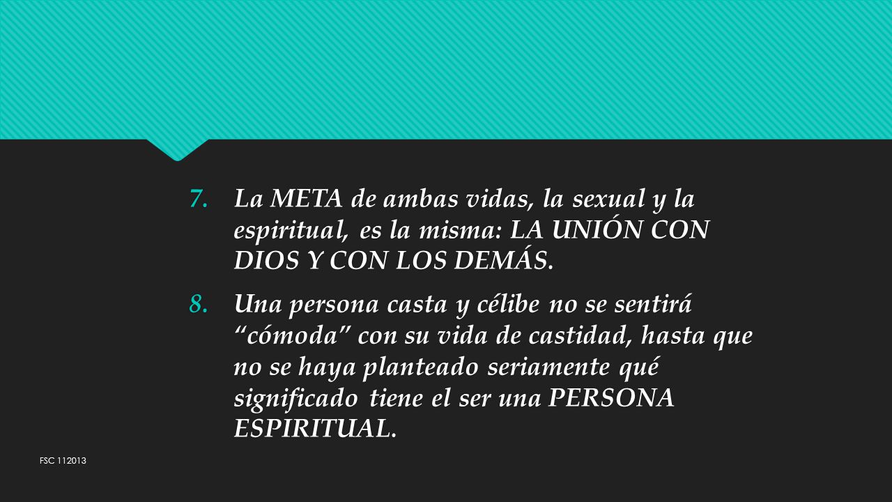 La META de ambas vidas, la sexual y la espiritual, es la misma: LA UNIÓN CON DIOS Y CON LOS DEMÁS.
