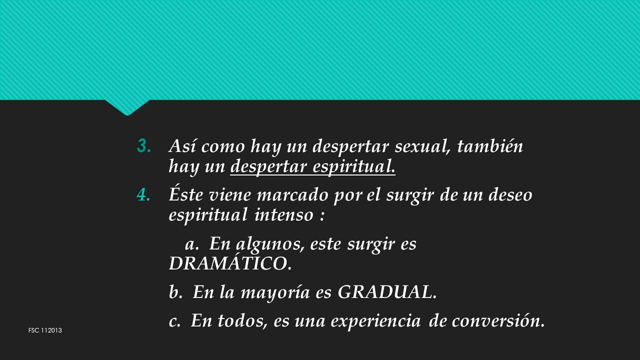 Éste viene marcado por el surgir de un deseo espiritual intenso :