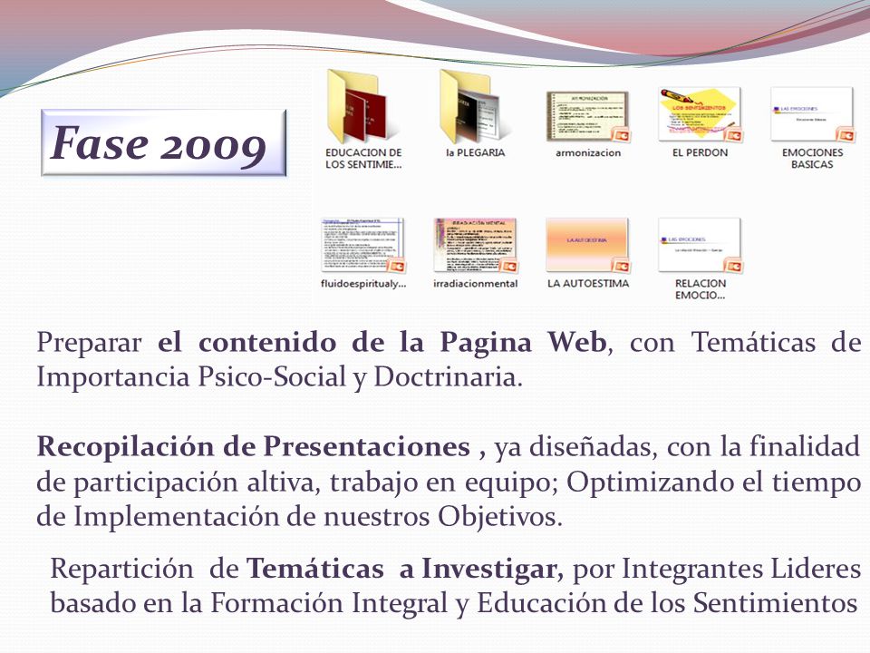 Fase 2009 Preparar el contenido de la Pagina Web, con Temáticas de Importancia Psico-Social y Doctrinaria.