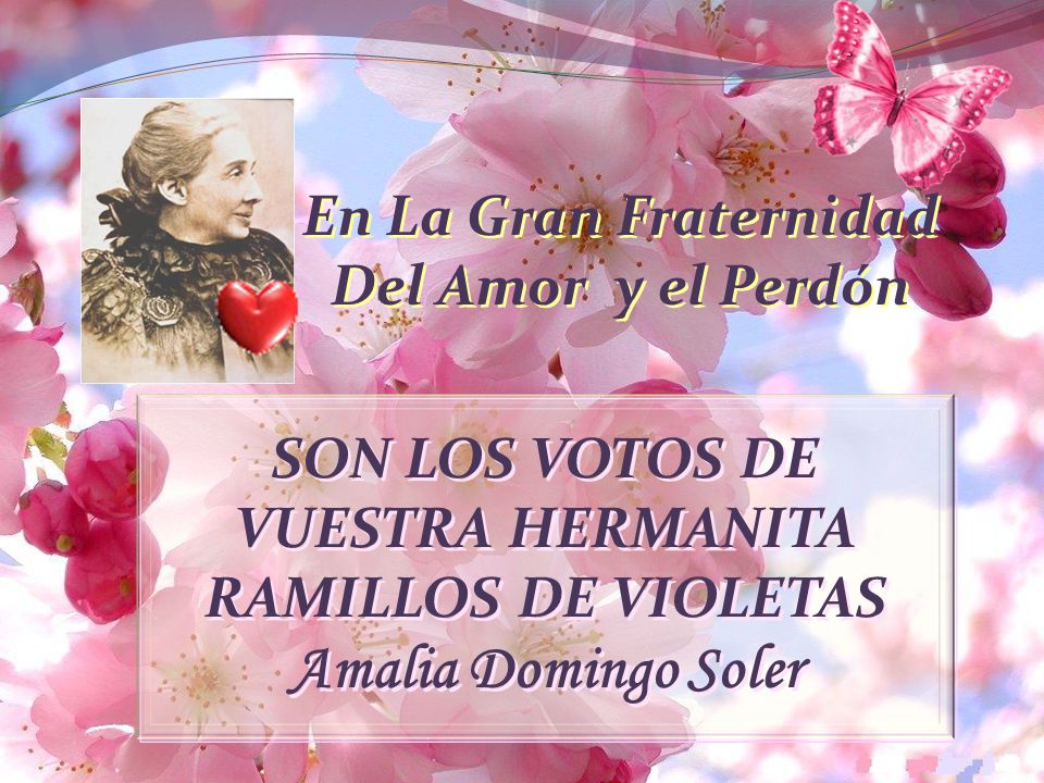 Amalia Domingo Soler En La Gran Fraternidad Del Amor y el Perdón