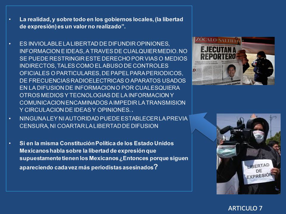 La realidad, y sobre todo en los gobiernos locales, (la libertad de expresión) es un valor no realizado .