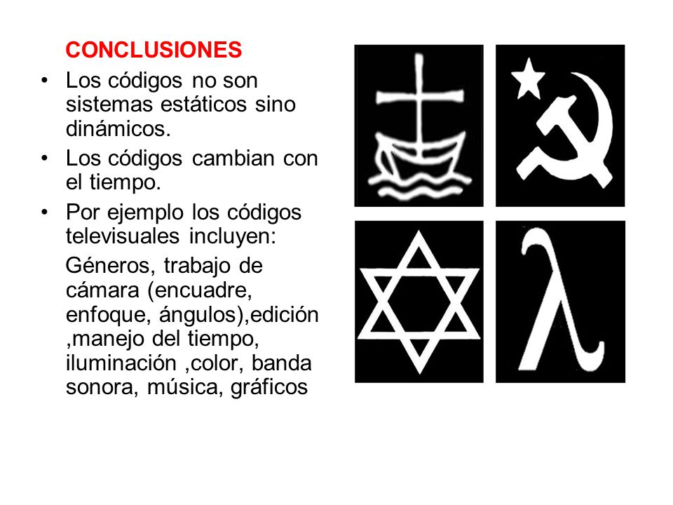 CONCLUSIONES Los códigos no son sistemas estáticos sino dinámicos. Los códigos cambian con el tiempo.
