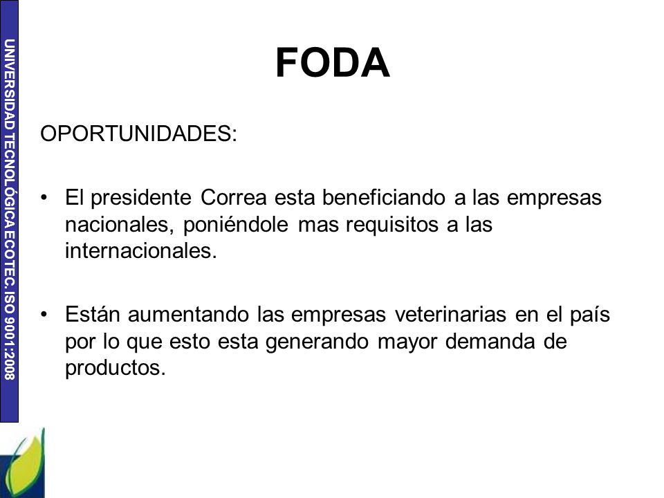 FODA OPORTUNIDADES: El presidente Correa esta beneficiando a las empresas nacionales, poniéndole mas requisitos a las internacionales.