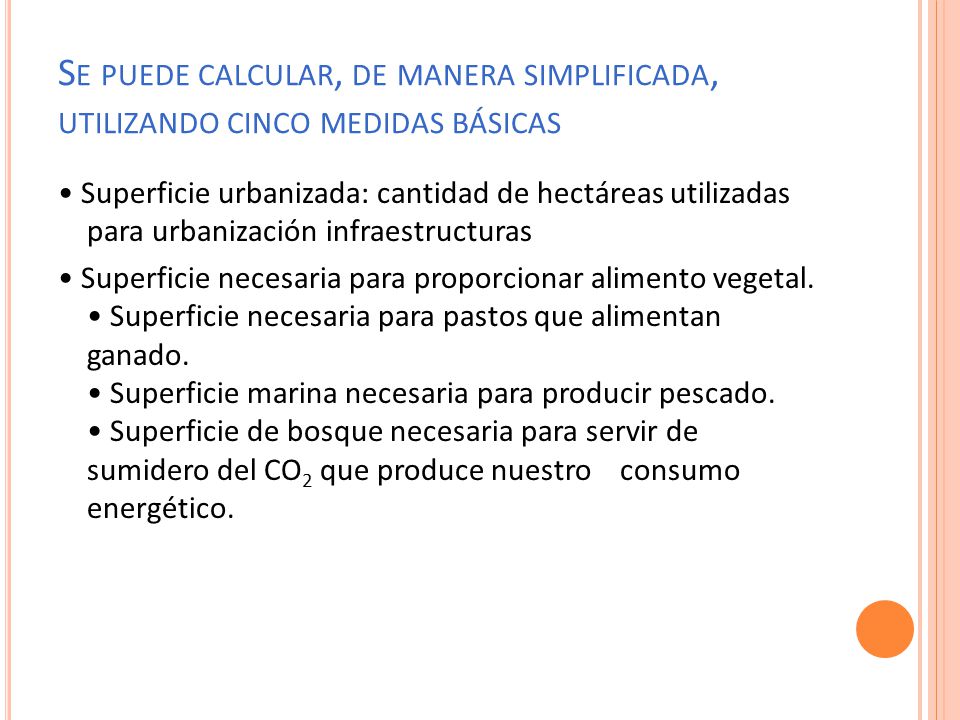 Se puede calcular, de manera simplificada, utilizando cinco medidas básicas