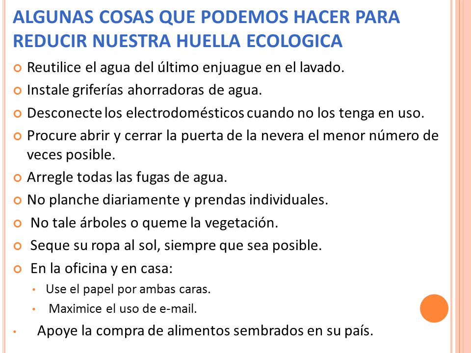 ALGUNAS COSAS QUE PODEMOS HACER PARA REDUCIR NUESTRA HUELLA ECOLOGICA