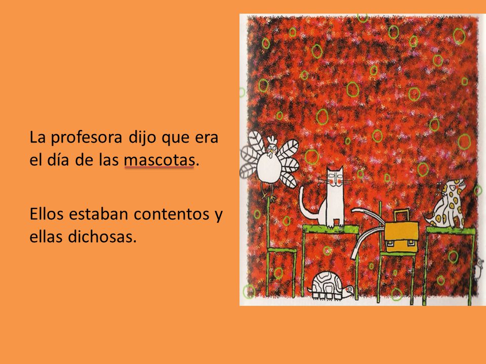 La profesora dijo que era el día de las mascotas