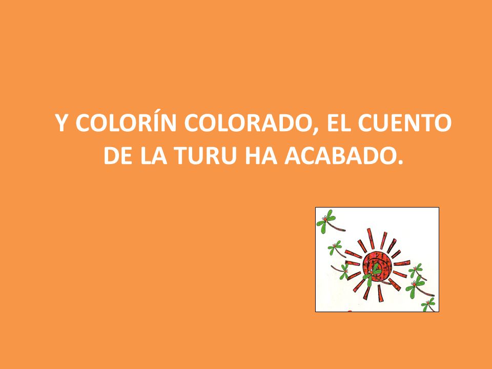 Y colorín colorado, el cuento de la turu ha acabado.