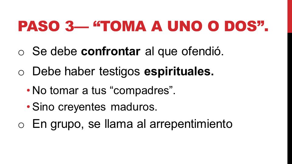 Paso 3— Toma a uno o dos . Se debe confrontar al que ofendió.